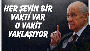 MHP Lideri Devlet Bahçeli: Her şeyin bir vakti vardır! O vakit hızla yaklaşmaktadır 