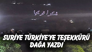 Suriye'de Kasyun Dağı’nda 'Teşekkürler Türkiye' yazısı 