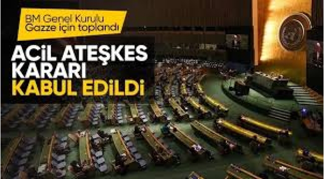 BM Genel Kurulu'nda, 'Gazze'de acil ateşkes' tasarısı kabul edildi 