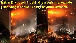 Irak'ta AVM yangını: 77 kişi hayatını kaybetti 