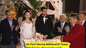 AK Parti Manisa Milletvekili Tamer Akkal'ın kızı dünyaevine girdi. 