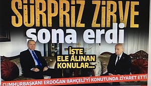 Ankara’da kritik zirve: Cumhurbaşkanı Erdoğan, Bahçeli ile görüştü 