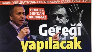 Bakan Yerlikaya’dan net mesaj! Sokaklar provokasyona teslim edilmeyecek 
