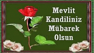 MEVLİD KANDİLİ KUTLU OLSUN 