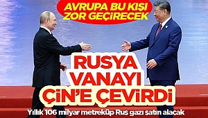 Rusya vanayı Çin’e çevirdi! Avrupa kışa erken girecek 